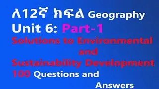 Grade 12 Geography Unit 6 | Part-1 Solutions to Environmental and Sustainability Development QA