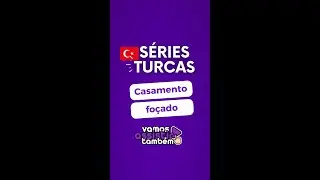 Series Turcas com casamento for&ccedil;ado