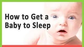 🔴 How to Get a Baby to Sleep: Advanced Parents Guide