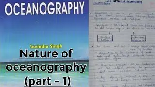 Oceanography||Ch - 1 Nature of oceanography (part - 1)