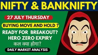 NIFTY PREDICTION & BANKNIFTY ANALYSIS FOR 27 JULY THURSDAY - NIFTY TARGET FOR TOMORROW