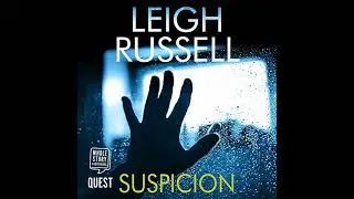 Suspicion by Leigh Russell | Full Audiobook