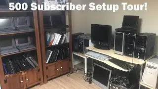 (500 Subscriber Special) Setup Tour - August 2022 - THANK YOU!