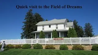 Field of Dreams Movie Location in Dyersville, Iowa