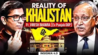 Talking Khalistan: What&rsquo;s the Reality on the Ground? | Podcast with Ex-DGP Viresh Kumar Bhawra
