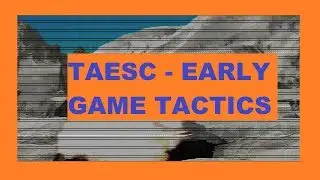 TAESC: Competitive Early-Game Tactics