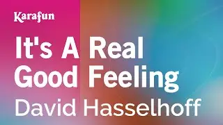 It's a Real Good Feeling - David Hasselhoff | Karaoke Version | KaraFun