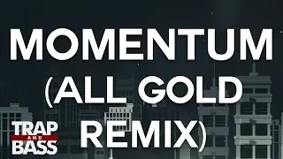 Made Monster - Momentum (All Gold Remix)