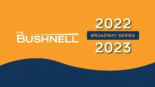 2022-2023 Bushnell Broadway Season