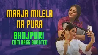 Maaja Milela Na Pura (Hype EDM Remix) - DJ Arjun Da Do HoJo | Bhojpuri EDM [Bass Boosted]