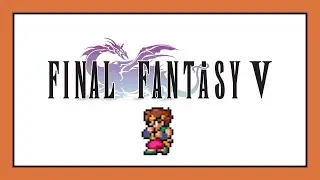 FF5 - Solo challenge #22, Monk [Part 1]