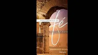 Devocional diário, Descobertas da fé,Rodrigo Silva, 01 de Dezembro de 2025.