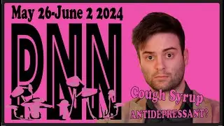 PSYCHEDELIC NEWS NETWORK May 26-June 2 Cough Syrup Antidepressant, Oprah on Mushrooms, MDMA Drama
