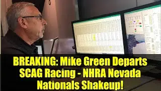 СРОЧНЫЕ НОВОСТИ: Майк Грин покидает SCAG Racing &mdash; перестановки в NHRA Nevada Nationals!