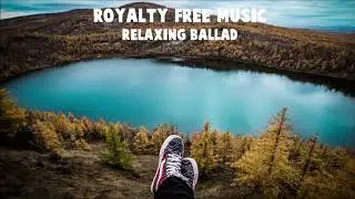 [Acoustic] &rarr; Relaxing Ballad // Royalty Free Music