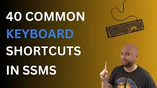 40 Common Keyboard Shortcuts in SSMS | SQL Server Management Studio Tutorial
