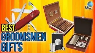 10 Best Groomsmen Gifts 2017