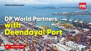 DP World and Deendayal Port Authority Collaborate to Establish Cutting
