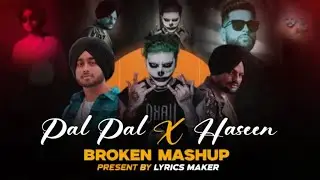 Pal Pal X Haseen - Broken Mashup | Afusic | Faheem Abdullah | Talwiinder | Dhundhla Mashup Nonstop
