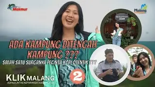 DESA WISATA GUBUGKLAKAH | Eps. 2 KLIK MALANG (Kupas Lintas Kepariwisataan Malang)