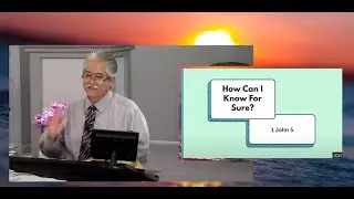 How Can I Know For Sure? 01-23-22pm. 1 John 5. Palm Harbor church of Christ-LIVE