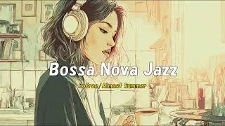 【【Bossa Nova & Morning /Coffee /Garden /Work】Sofrae-Almost Summer