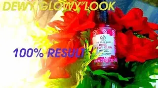 DEWY,Glow,Illuminating Skin with Best Face Mist:The bodyshop Rose Dewy mist:Honest Review Worth buy?