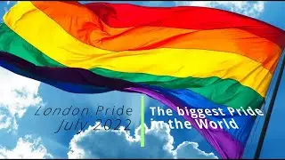 London Pride 2022 🌈 - The Biggest Pride in World