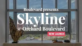 Skyline at Orchard Boulevard: Luxury condo video tour | Boulevard