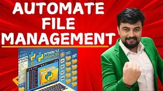 Python | Automate File Management with Python | Lecture 15