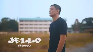 Jello - K a t a n u n g a n (Official Video)