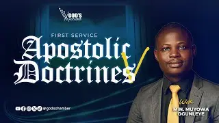 Apostolic Doctrines V | MIN Muyowa | First Service