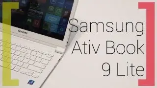 Знакомство с Samsung Ativ Book 9 Lite