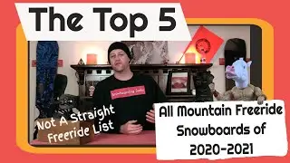 The Top 5 All Mountain Freeride Snowboards For 2020-2021