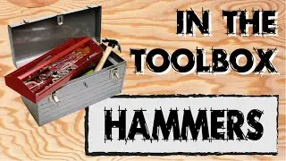 In The Toolbox-Hammers 101