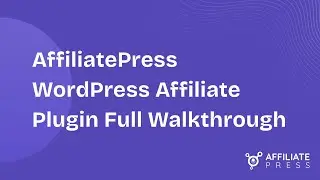 AffiliatePress WordPress Affiliate Plugin Full Walkthrough - Setup, Features & How It Works