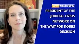 President of the Judicial Crisis Network Discusses Upcoming Dobbs Decision | EWTN News Nightly
