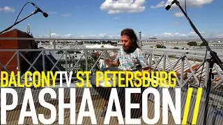PASHA AEON - MAGIC SOUND OF GOA (BalconyTV)