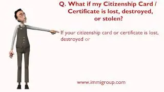 What if my Citizenship Card / Certificate is lost, destroyed, or stolen?