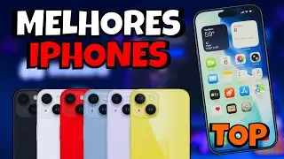 TOP MELHORES IPHONES para COMPRAR ATUALMENTE (IPHONE CUSTO BENEF&Iacute;CIO) 📲✅