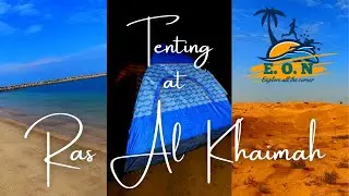 Tenting at Ras Al Khaimah | Ras Al Khaimah Beach in Tamil (Engaludan Oru Naal) EON