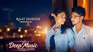 RAAT HASEEN- (Official Music Video): Ft. Deepshah | Latest Rap Song 2025 |