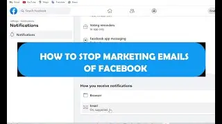 How to stop marketing emails of facebook (SOLVED)
