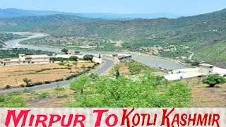 Road Trip Mirpur To Kotli | Mirpur To Kotli Road Trip | Mirpur To Kotli Visit | Mirpur To Kotli