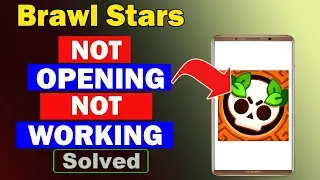 ✅Fix Brawl Stars App Not Opening / Not Working / Not Responding Problem ✅