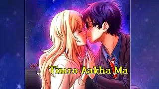 Timro AakhaMa | New Nepali Love Status | Nepali WhatsApp Status | Nepali song status | Nepali Status