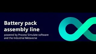 Battery pack assembly line powered by Process Simulate software and the Industrial Metaverse