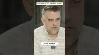 Thoughts on the Northern Bypass (Chad Whetzel)