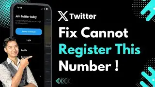Twitter - We CANNOT Currently Register This Phone Number !