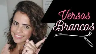 Versos BRANCOS, versos SOLTOS, versos LIVRES
